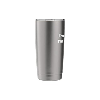 I’m Not Aging I’m Marinating Stainless Steel Insulated Tumbler