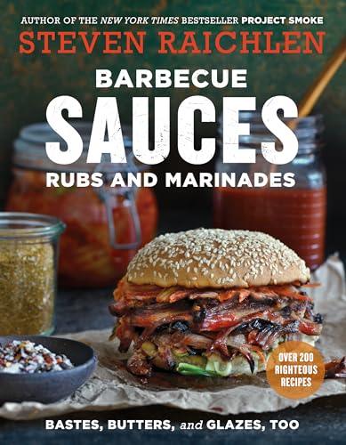 Barbecue Sauces, Rubs, and Marinades--Bastes, Butters & Glazes, Too (Steven Raichlen Barbecue Bible Cookbooks) - CookCave