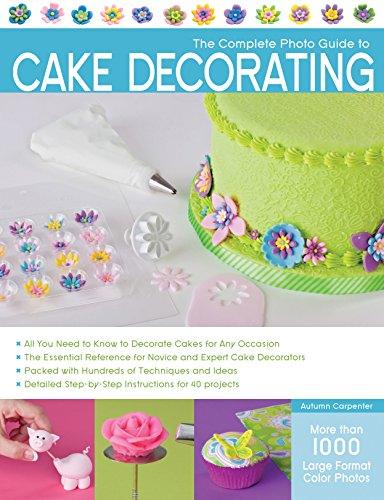 The Complete Photo Guide to Cake Decorating - CookCave